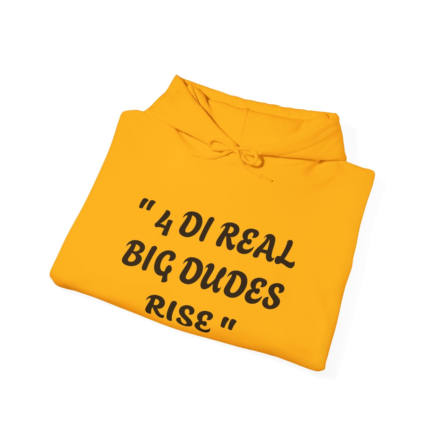 4 Di Real Big Dudes Rise Unisex Heavy Blend™ Hooded Sweatshirt