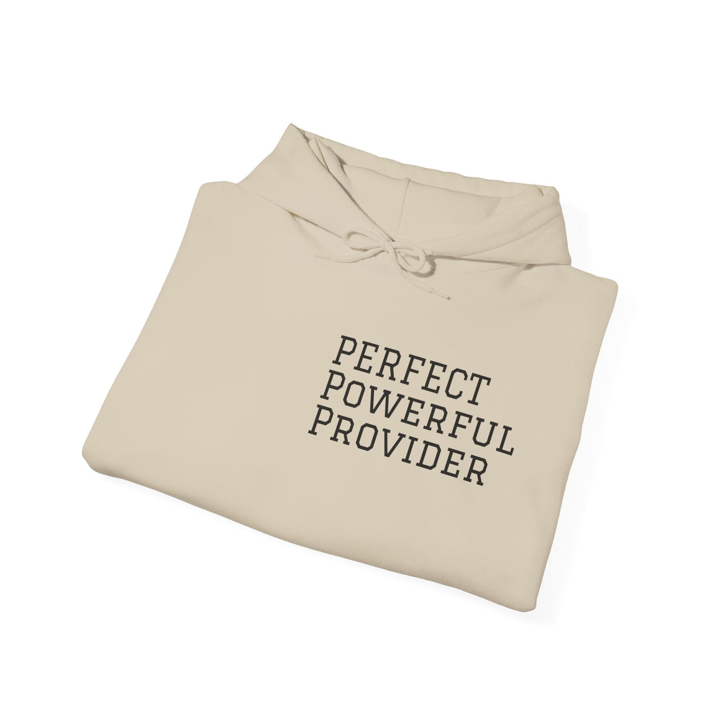 Perfect ,Powerful and Provider Hoodies .