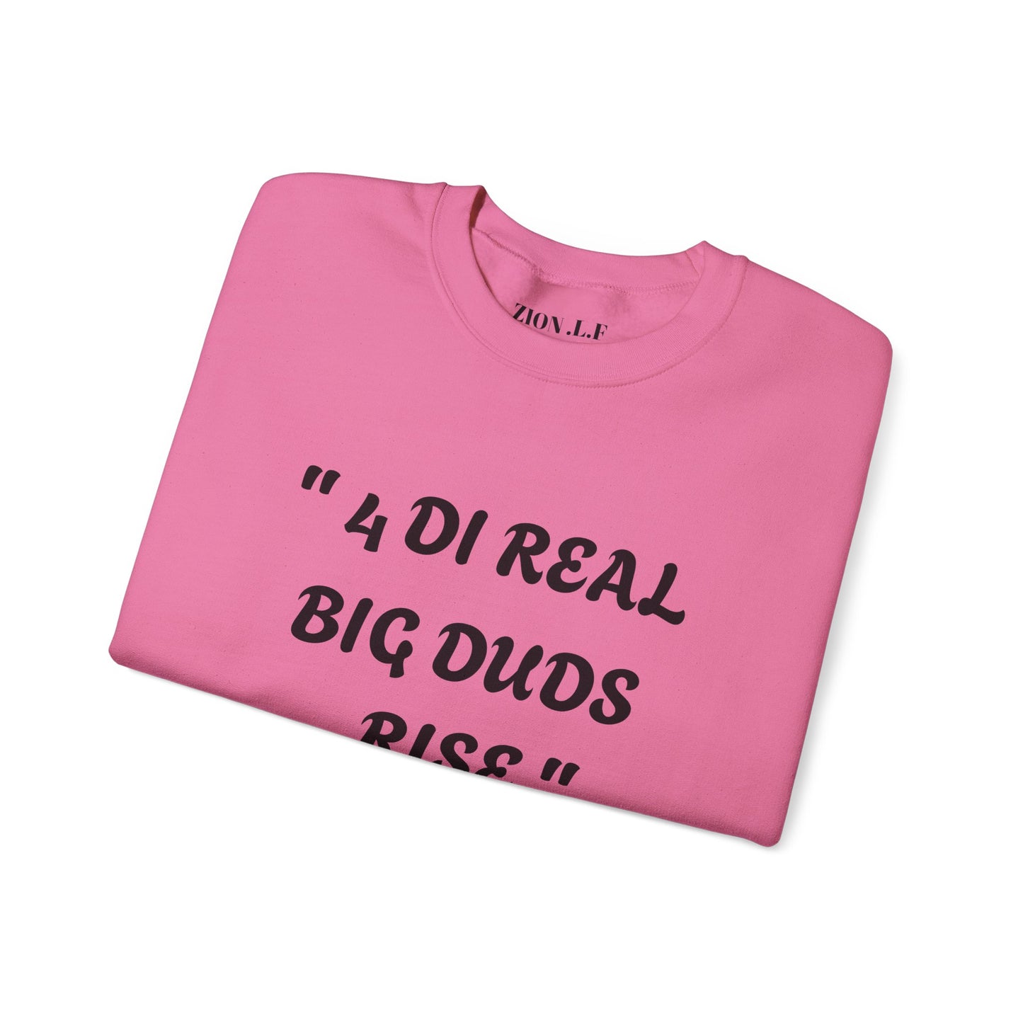 4 Real Big Duds Rise Unisex Heavy Blend™ Crewneck Sweatshirt