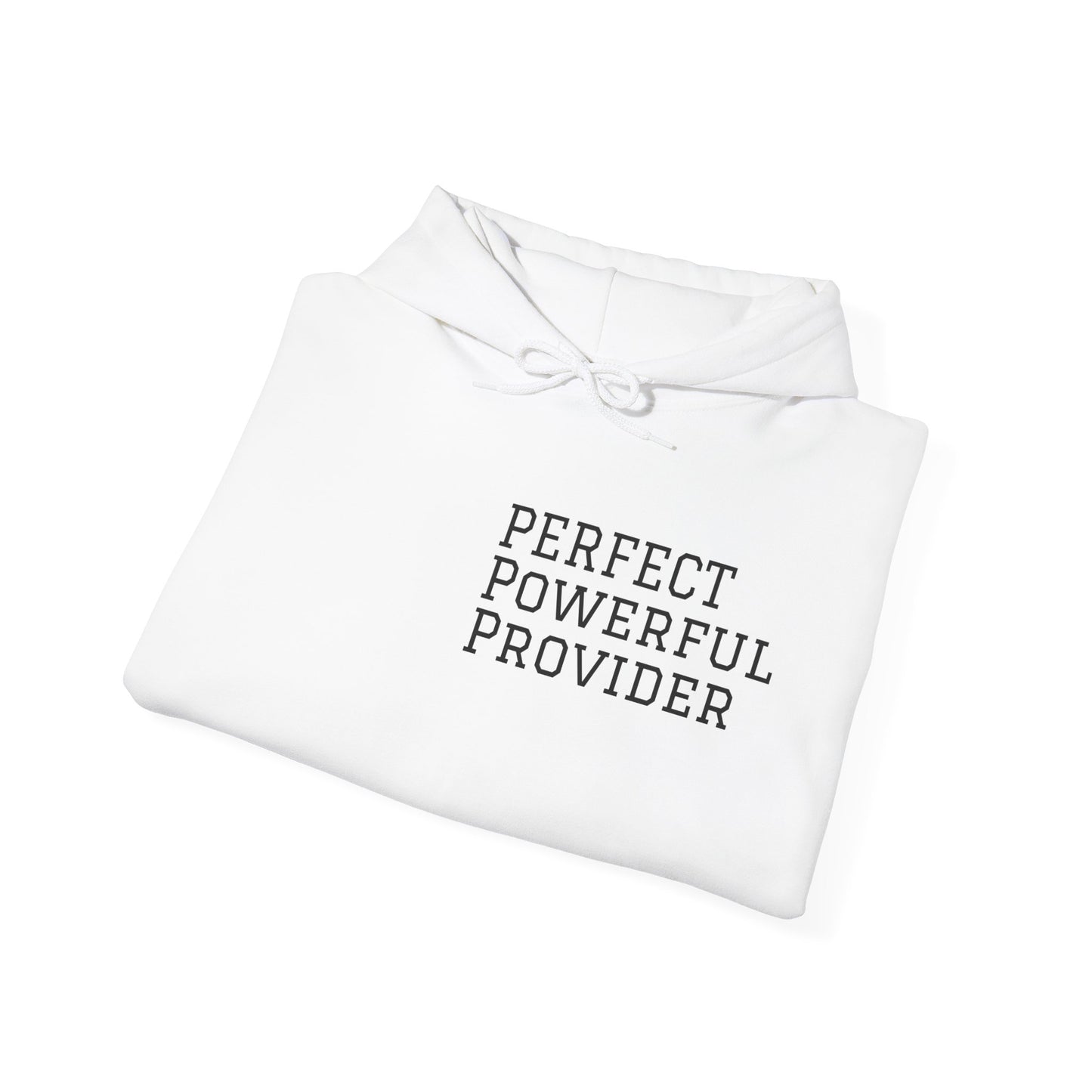 Perfect ,Powerful and Provider Hoodies .