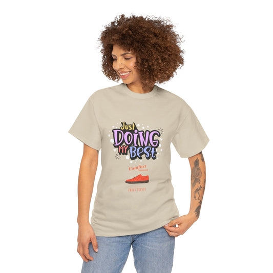 Just doing my best T-shirts Unisex Heavy Cotton Tee