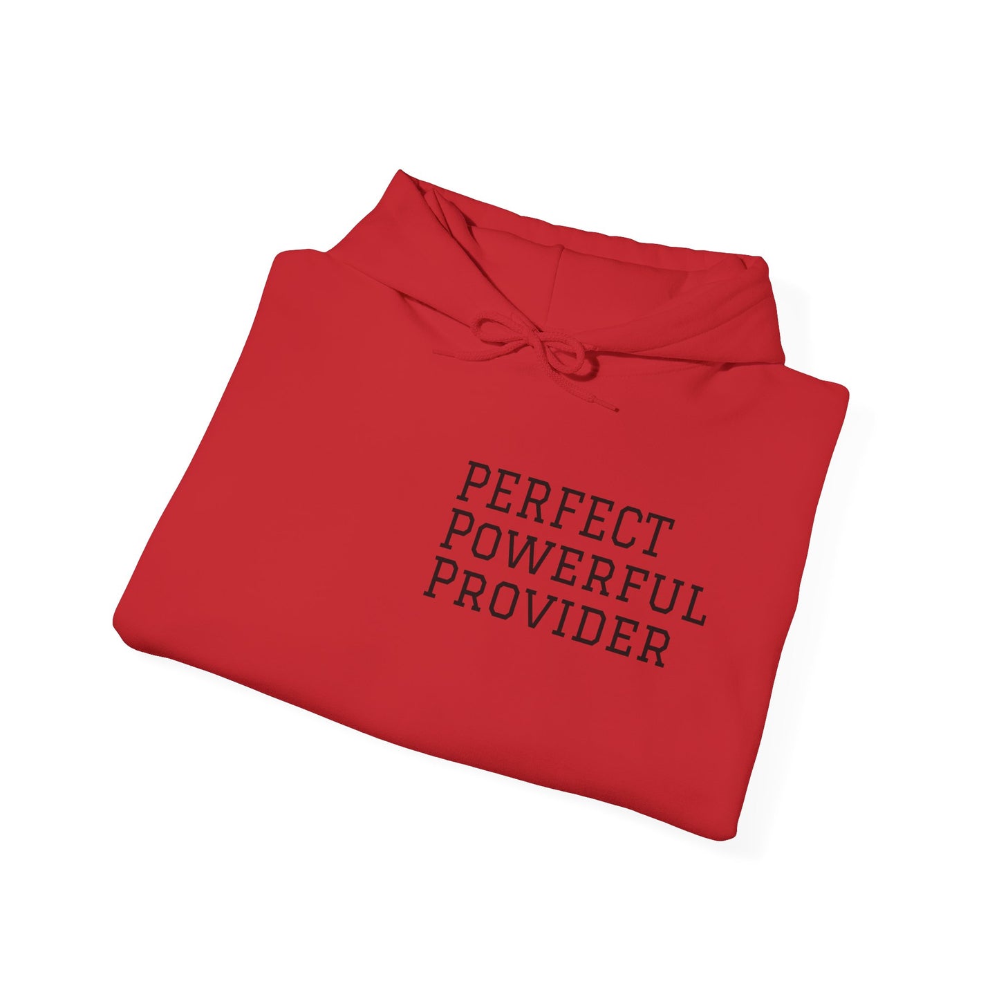 Perfect ,Powerful and Provider Hoodies .