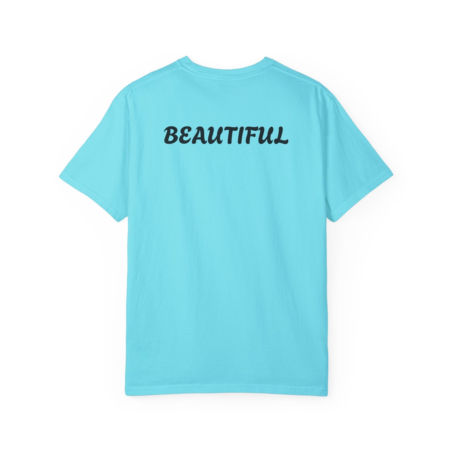 BEAUTIFUL T-shirts Unisex Garment-Dyed T-shirt .