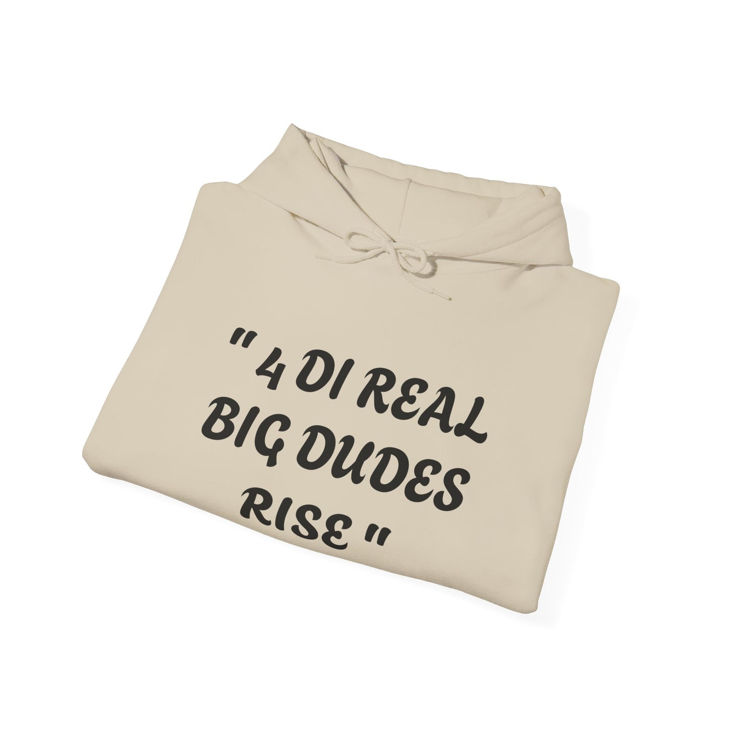 4 Di Real Big Dudes Rise Unisex Heavy Blend™ Hooded Sweatshirt