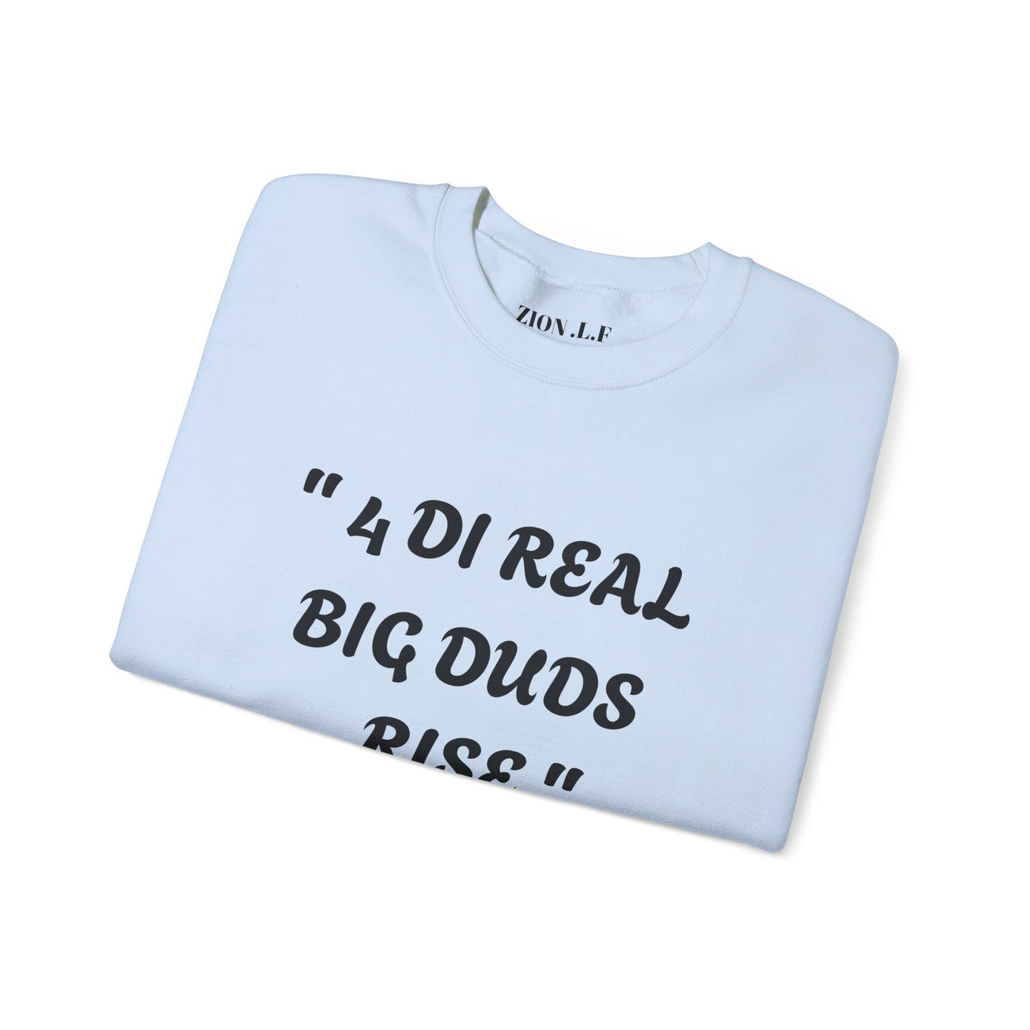 4 Real Big Duds Rise Unisex Heavy Blend™ Crewneck Sweatshirt