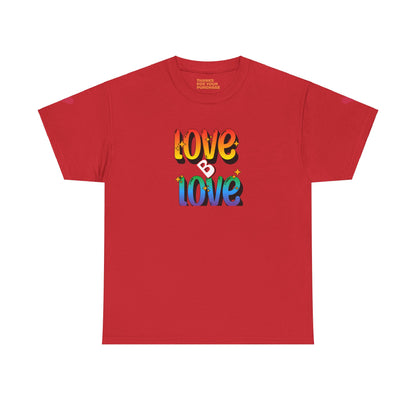 Love B Love  Unisex Heavy Cotton Tee Shirts For a Sunny colourful summer  .