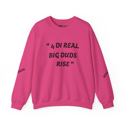 4 Real Big Duds Rise Unisex Heavy Blend™ Crewneck Sweatshirt