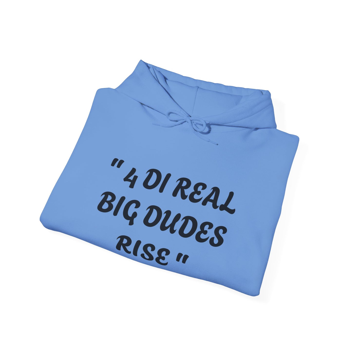 4 Di Real Big Dudes Rise Unisex Heavy Blend™ Hooded Sweatshirt