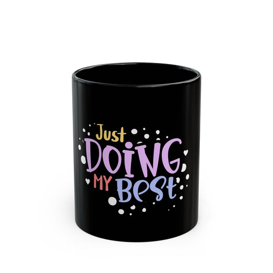 Just doing my best breakfast Black Mug  11oz   -  USA Only