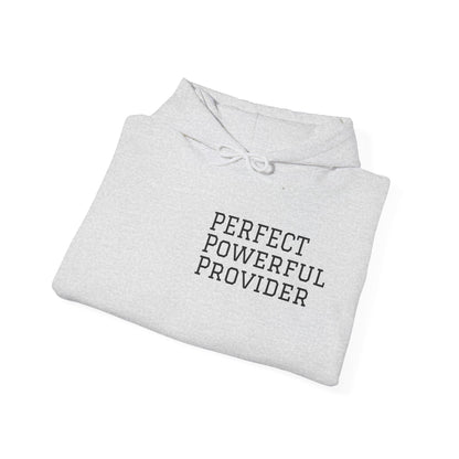 Perfect ,Powerful and Provider Hoodies .