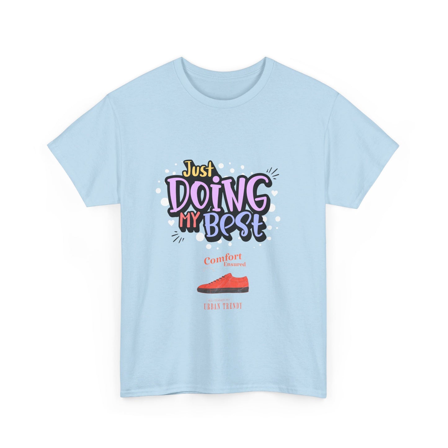 Just doing my best T-shirts Unisex Heavy Cotton Tee