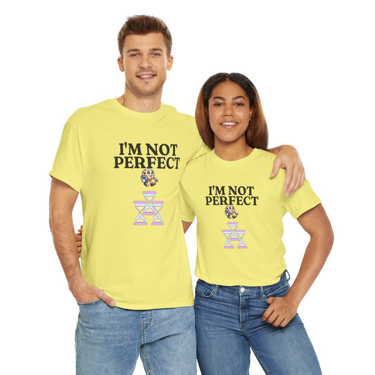 I'm Not Perfect Unisex Heavy Cotton Tee