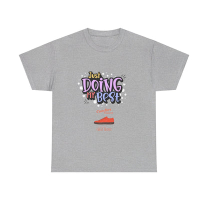 Just doing my best T-shirts Unisex Heavy Cotton Tee