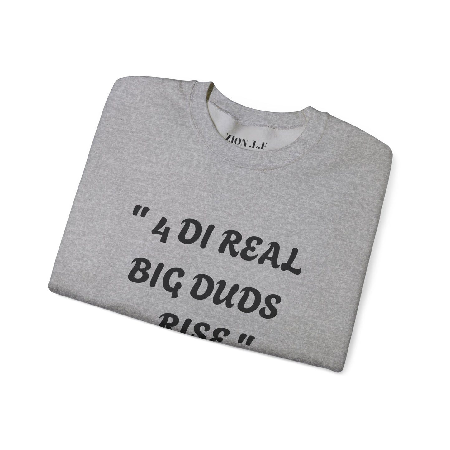 4 Real Big Duds Rise Unisex Heavy Blend™ Crewneck Sweatshirt