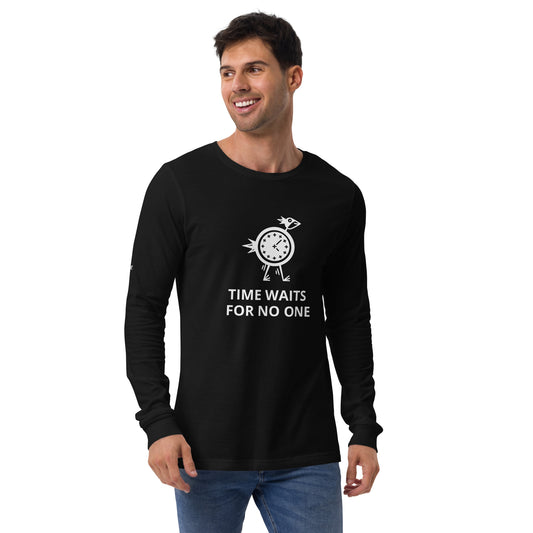 Time Waits for No One Unisex Long Sleeve Tee