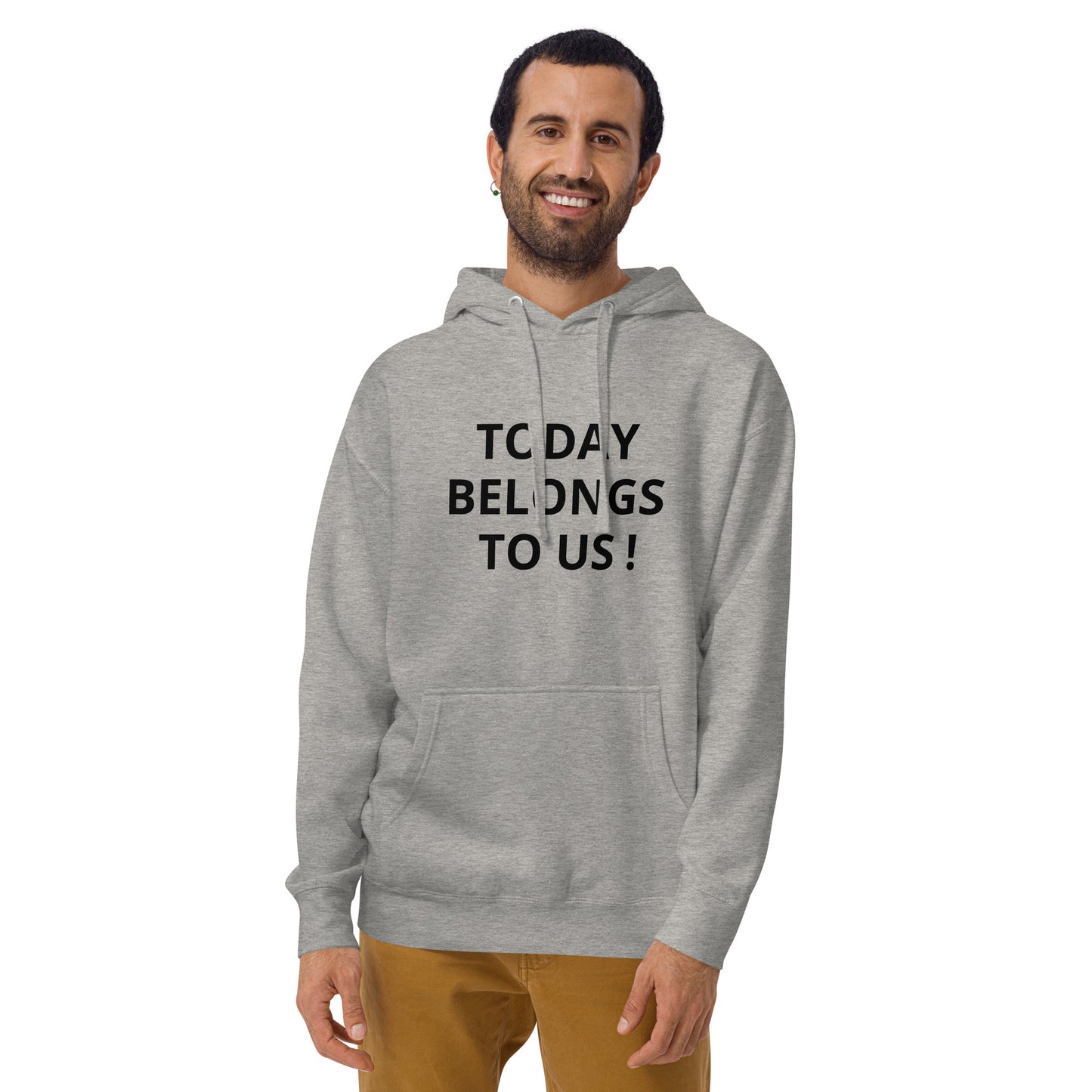 Today Belongs to Us - Button Unisex Hoodie