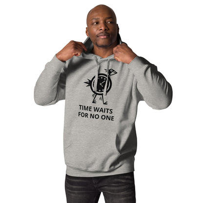 Time Waits For No One Unisex Hoodie