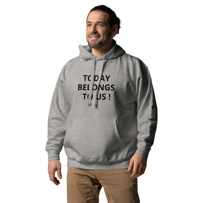 Today Belongs to Us - Button Unisex Hoodie