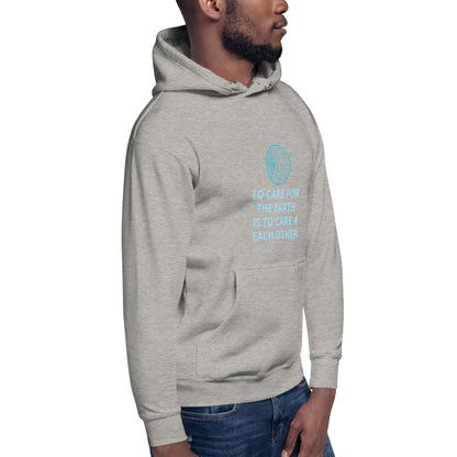 To Care for the Earth is to Care 4 Each Other Unisex Hoodie