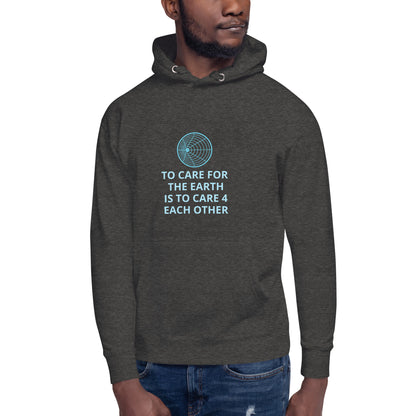 To Care for the Earth is to Care 4 Each Other Unisex Hoodie