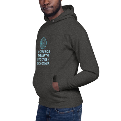 To Care for the Earth is to Care 4 Each Other Unisex Hoodie