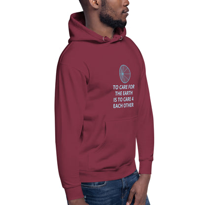 To Care for the Earth is to Care 4 Each Other Unisex Hoodie