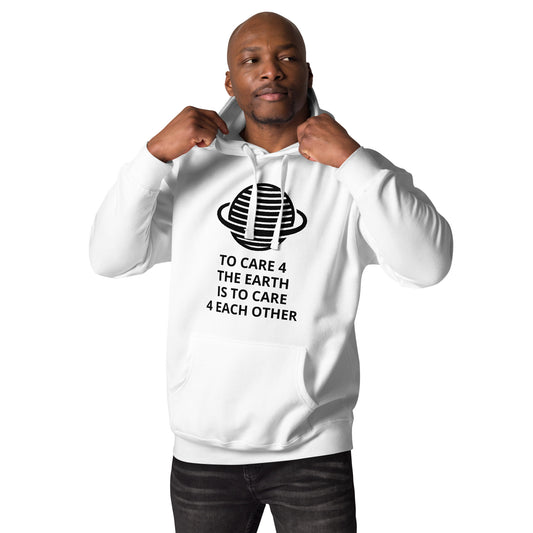 To Care 4 The Earth Unisex Hoodie - Zion Legend Fashions