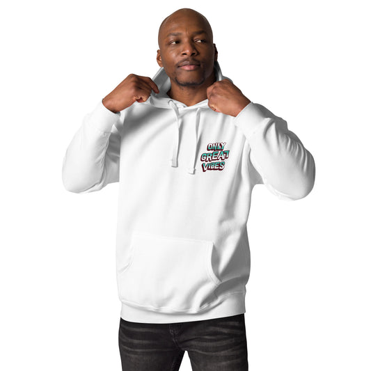 Only Great Vibes Unisex Hoodie