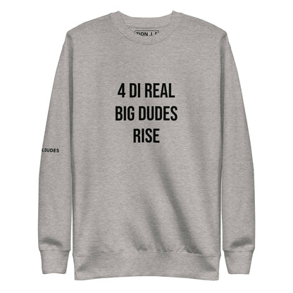 4 Di real big dudes rise Unisex Premium Sweatshirt - Zion Legend Fashions