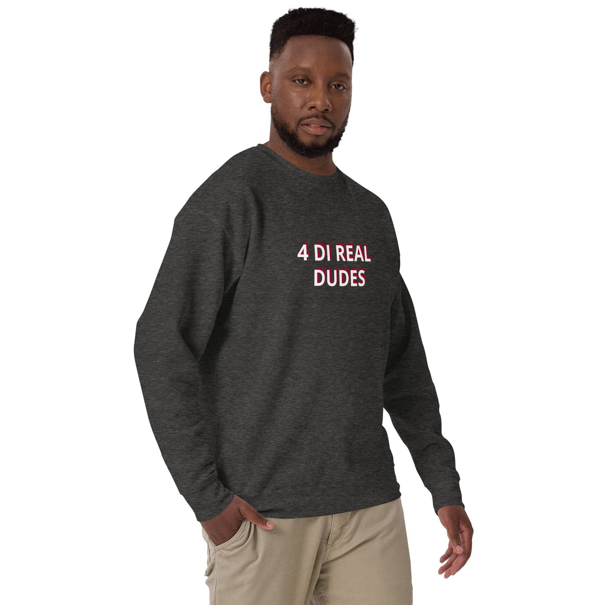 4 Di real dudes Unisex Premium Sweatshirt - Zion Legend Fashions