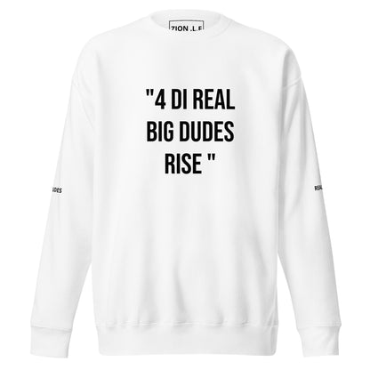 4 DI Real DUDES Unisex Premium Sweatshirt