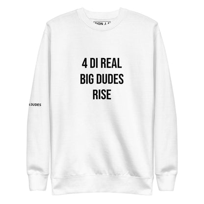 4 Di real big dudes rise Unisex Premium Sweatshirt - Zion Legend Fashions