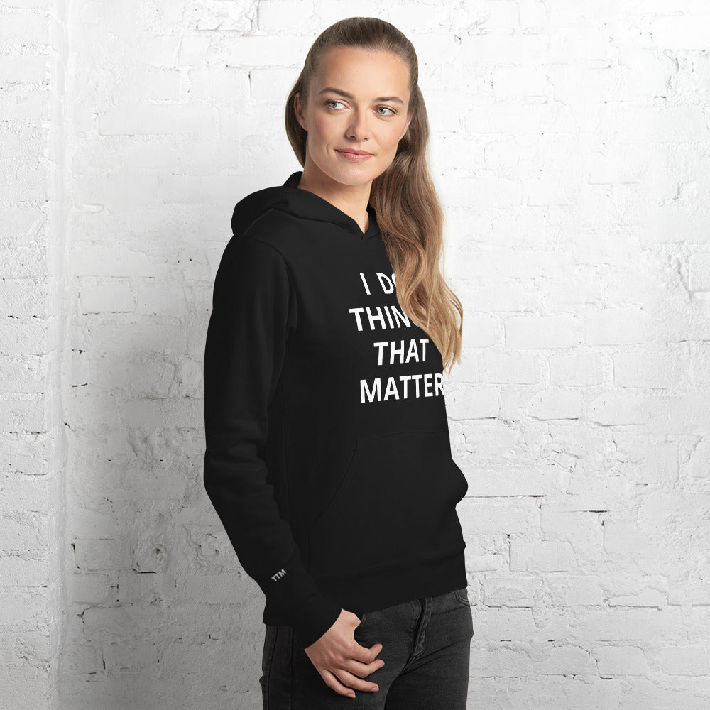 Things That Matter Unisex hoodie