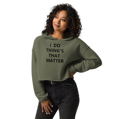 Things that matter Crop Hoodie