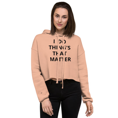 Things that matter Crop Hoodie