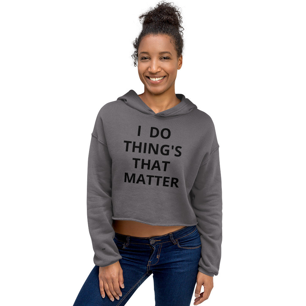 Things that matter Crop Hoodie